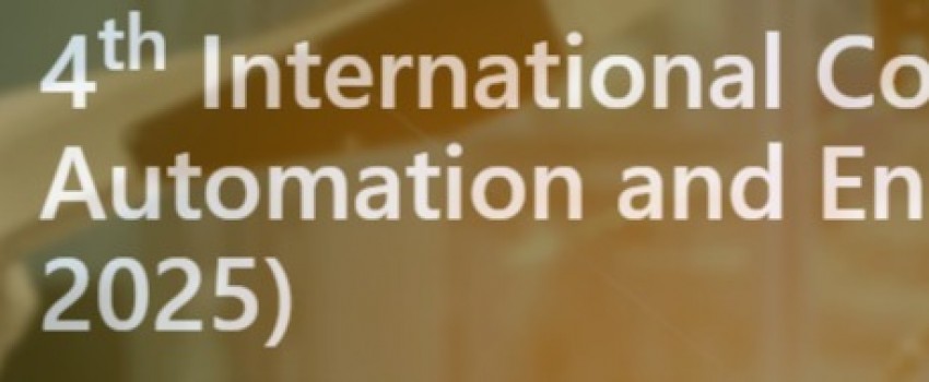 4th International Conference on Automation and Engineering (AUEN 2025)