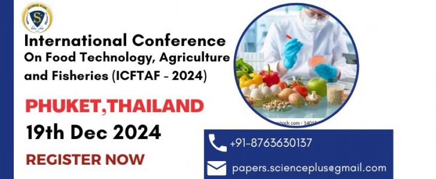 International Conference on Food Technology, Agriculture and Fisheries (ICFTAF - 2024)