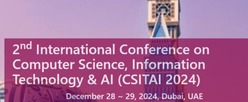 2nd International Conference on Computer Science, Information Technology & AI (CSITAI 2024)