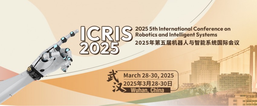 2025 The 5th International Conference on Robotics and Intelligent Systems (ICRIS 2025)