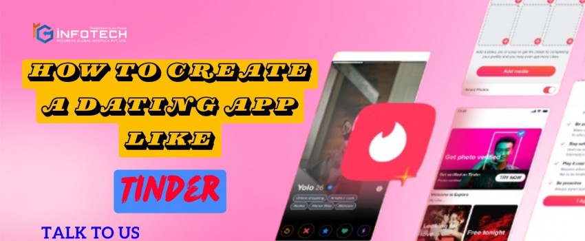 How to Build a Dating App Like Tinder: A Complete Guide