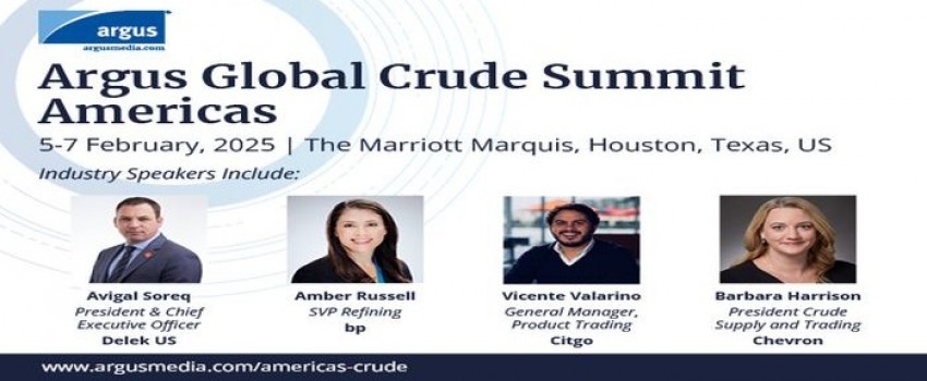 Argus Global Crude Summit Americas | February 5-7, 2025 | Houston, Texas, US