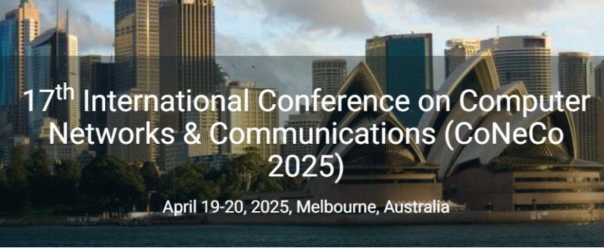 17th International Conference on Computer Networks & Communications (CoNeCo 2025)