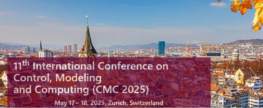 11th International Conference on Control, Modeling and Computing (CMC 2025)