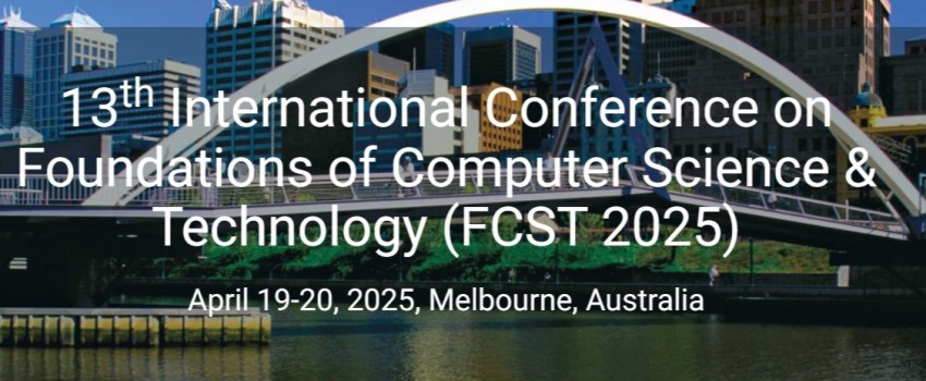 13th International Conference on Foundations of Computer Science & Technology (FCST 2025)