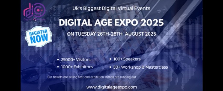 Digital Age Expo 26th - 28th August 2025 | Virtual Event