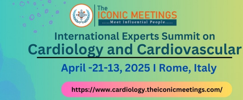 the International Experts Summit on Cardiology and Cardiovascular Diseases 