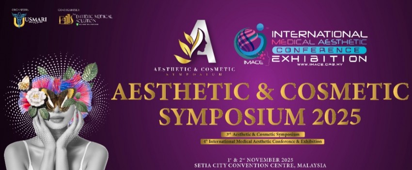 3rd Aesthetic & Cosmetic Symposium (ACOS) and 4th International Medical & Aesthetic Conference & Exhibition (IMACE)