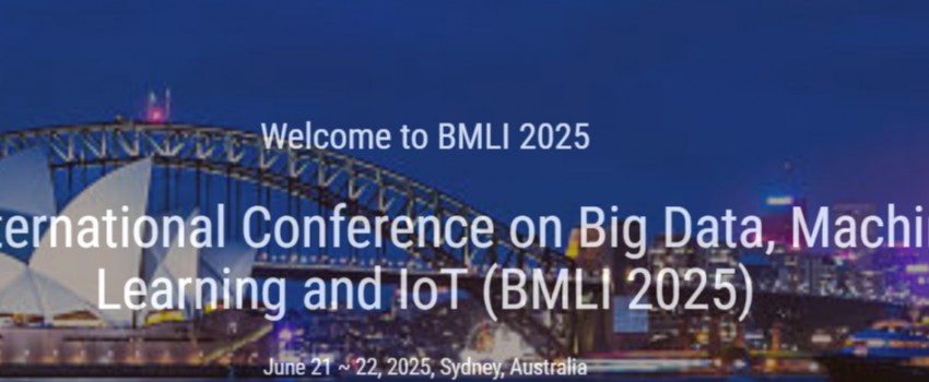6th International Conference on Big Data, Machine Learning and IoT (BMLI 2025)