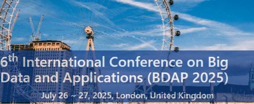 6th International Conference on Big Data and Applications (BDAP 2025)