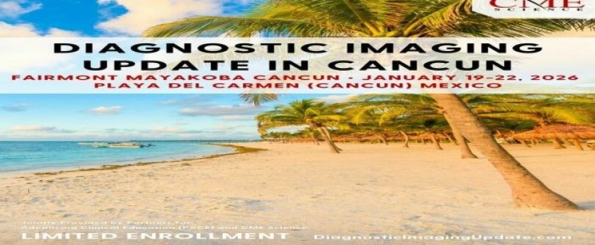 Diagnostic Imaging Update in Riveria Maya, Cancun