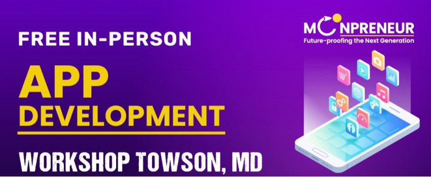 Free App Development Workshop in Towson,MD by Moonpreneur