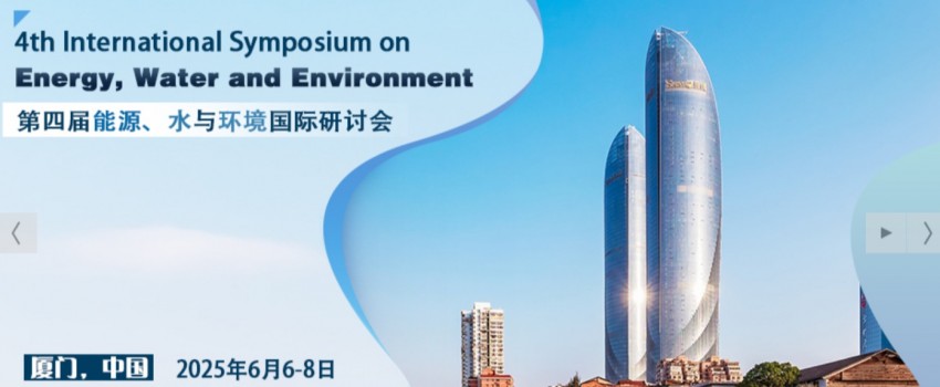 2025 4th International Symposium on Energy, Water and Environment Abbreviation: SEWE 2025