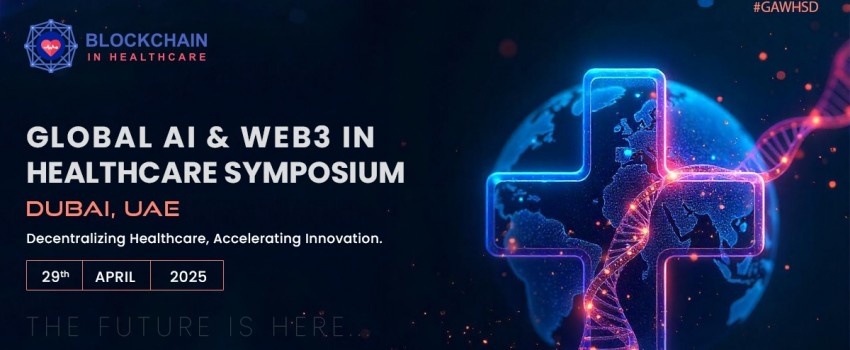 Global Ai & Web3 in Healthcare Symposium  Dubai - 2025