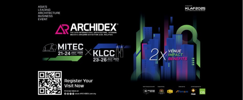 ARCHIDEX 2025: The 24th International Architecture, Interior Design and Building Exhibition, Malaysia 2025