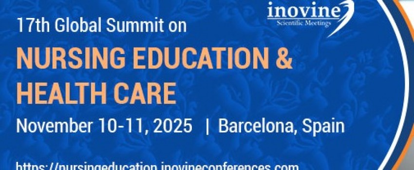 17th Global Summit on Nursing Education & Healthcare held during November 10-11, 2025 at Barcelona, Spain