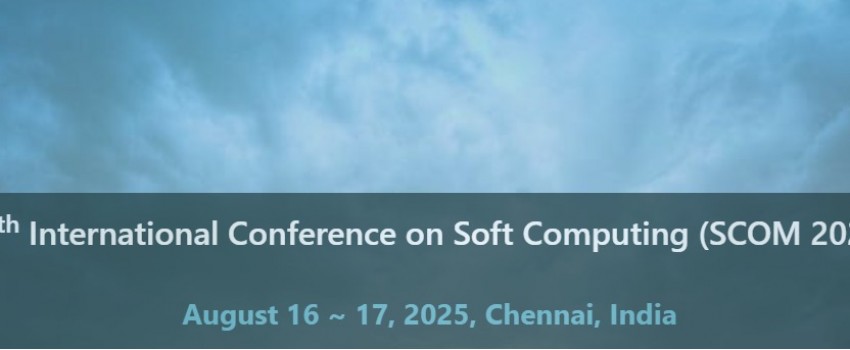 13th International Conference on Soft Computing (SCOM 2025)