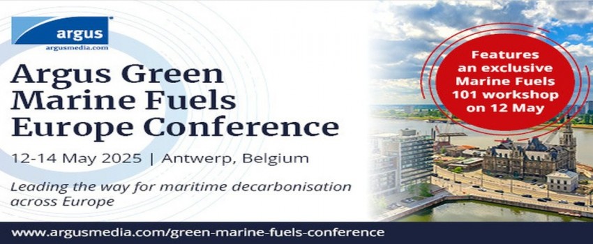 Argus Green Marine Fuels Europe Conference, 12-14 May 2025, Antwerp, Belgium
