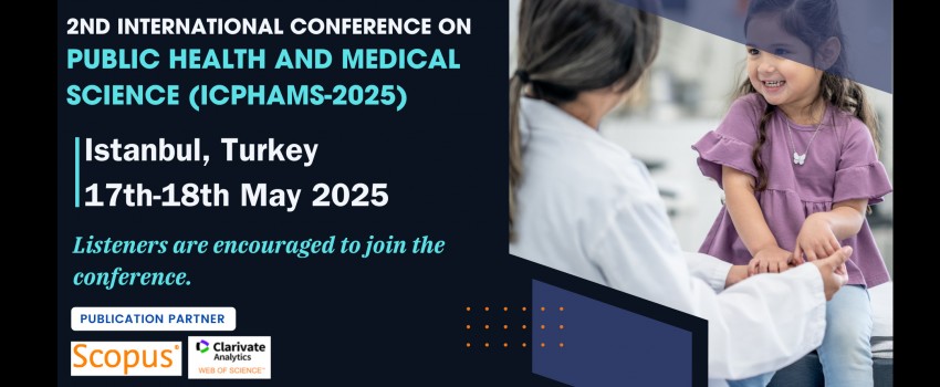 2nd International Conference On Public Health and Medical Science (ICPHAMS-2025)