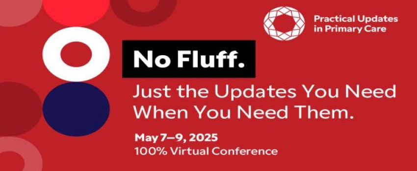 Practical Updates in Primary Care - May 7-9, 2025 (ET)