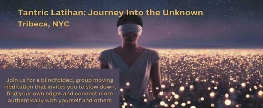 Tantric Latihan - Journey Into the Unknown