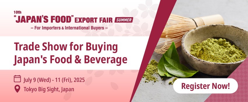 “JAPAN’S FOOD” EXPORT FAIR Summer 2025