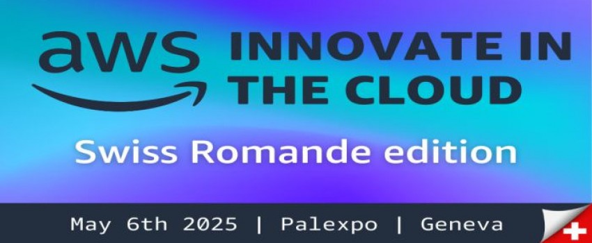AWS Innovate in the cloud: Swiss Romande edition | May 6th 2025 | Palexpo | Geneva