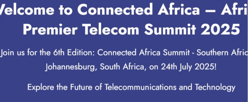 6th Edition Connected Africa - Telecom Innovation & Excellence Awards 2025 Africa’s Premier Telecom Summit