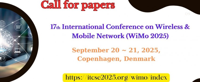 17th International Conference on Wireless & Mobile Network (WiMo 2025)