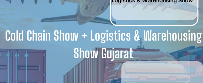 Logistics & Warehousing Show Gujarat