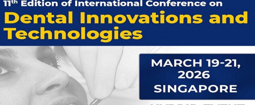 11th Edition of International Conference on Dental Innovations and Technologies