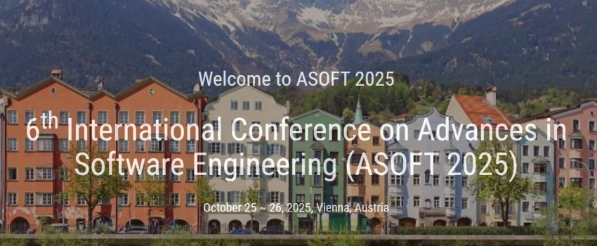 6th International Conference on Advances in Software Engineering (ASOFT 2025)