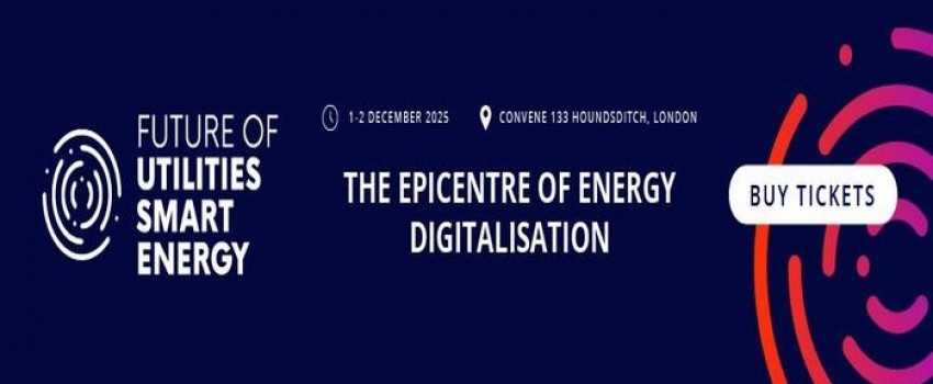 Future of Utilities Smart Energy | 1-2 December 2025 | Convene 133 Houndsditch, London