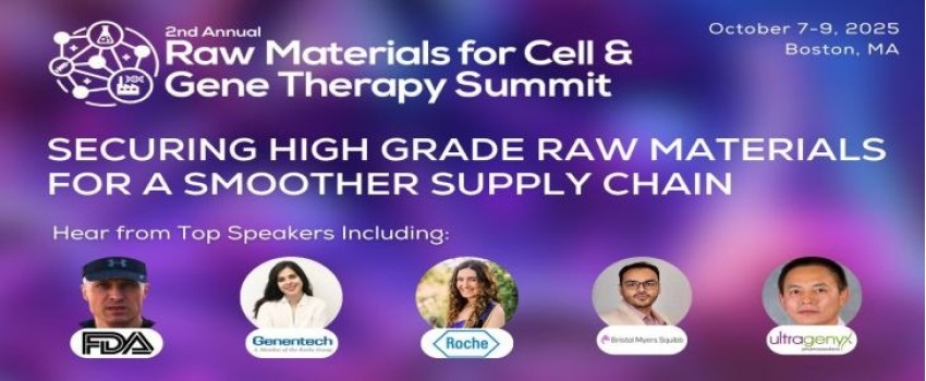 2nd Raw Materials for Cell and Gene Therapy Summit | October 7-9, Boston, MA