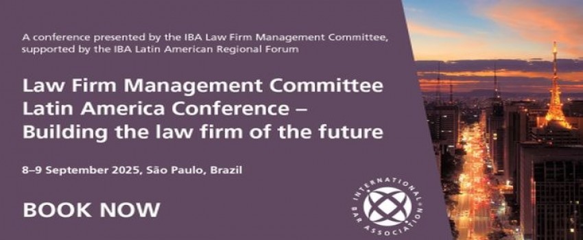 Law Firm Management Committee Latin America Conference - Building the law firm of the future