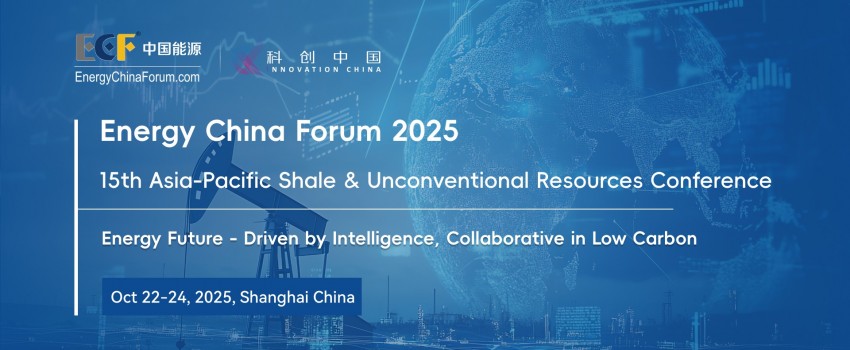 Energy China Forum 2025 15th Asia-Pacific Shale & Unconventional Resources Conference