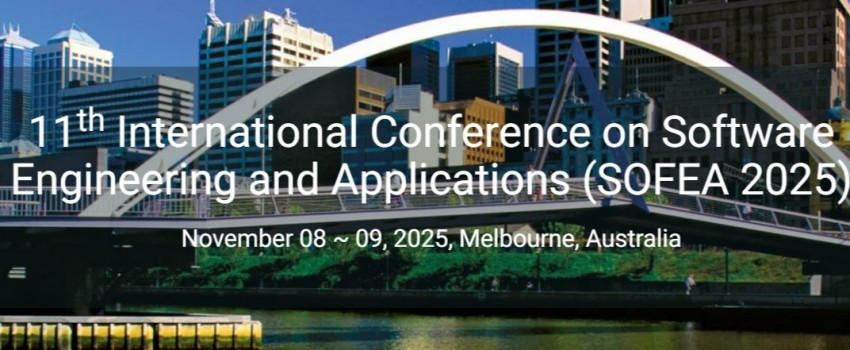 11th International Conference on Software Engineering and Applications (SOFEA 2025)