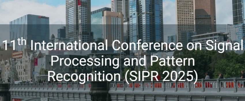 11th International Conference on  Signal Processing and PatternRecognition (SIPR 2025)