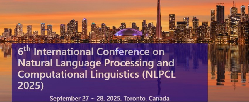 6th International Conference on Natural Language Processing and Computational Linguistics (NLPCL 2025)
