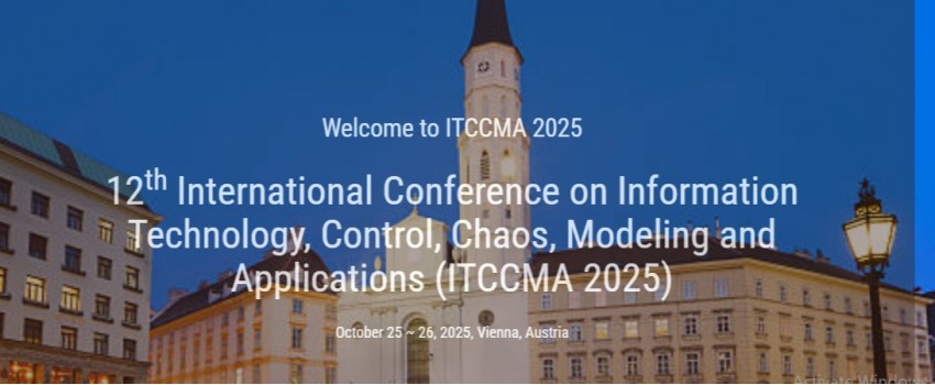12th International Conference on Information Technology, Control, Chaos,  Modeling and Applications (ITCCMA 2025)
