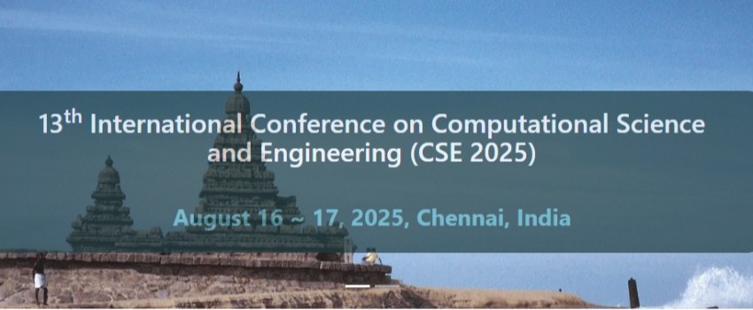 13th International Conference on Computational Science and Engineering (CSE 2025)