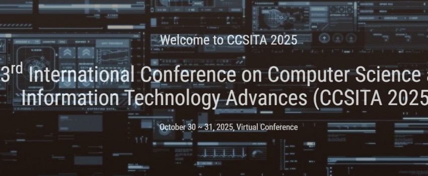3rd International Conference on Computer Science and Information Technology Advances (CCSITA 2025)