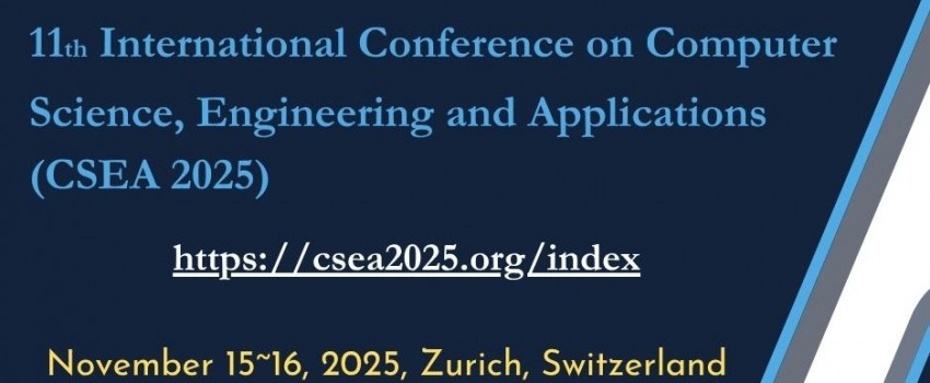 11th International Conference on Computer Science, Engineering and Applications (CSEA 2025)
