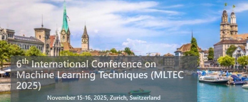 6th International Conference on Machine Learning Techniques (MLTEC 2025)