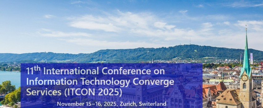 11th International Conference on Information Technology Converge Services (ITCON 2025)