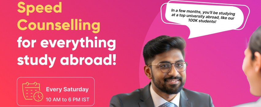Speed Counselling for Everything Study Abroad (Delhi)