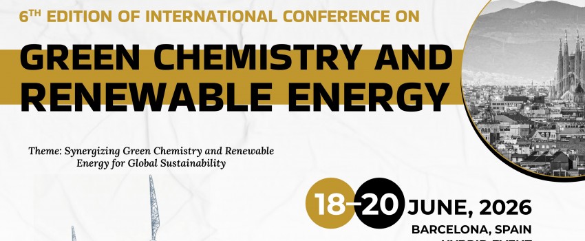 6th Edition of International Conference on Green Chemistry and Renewable Energy