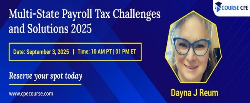 Multi-State Payroll Tax Challenges and Solutions 2025