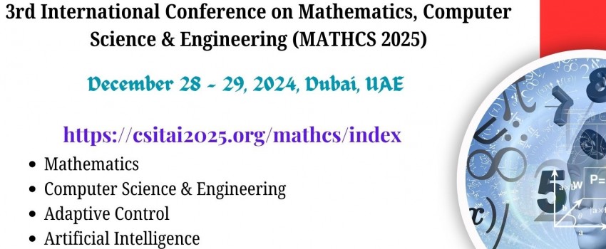 3rd International Conference on Mathematics, Computer Science & Engineering (MATHCS 2025)