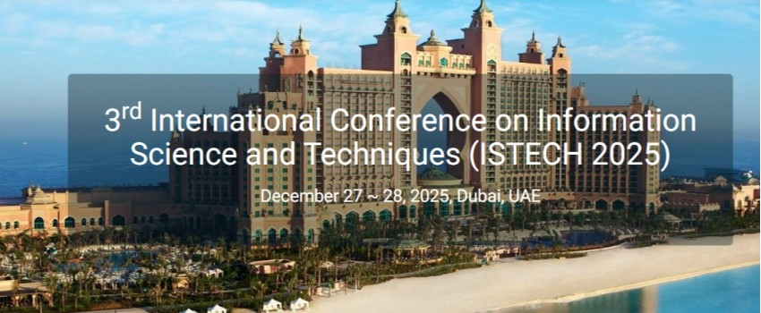 3rd International Conference on Information Science and Techniques (ISTECH 2025)
